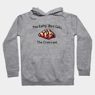 Croissant Pixel Early Bird Morning Sweet French Hoodie